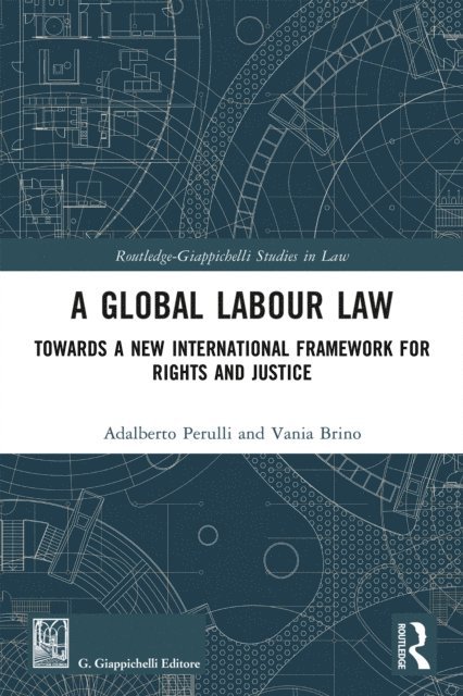 Vania Brino, Adalberto Perulli - Global Labour Law, E-bok