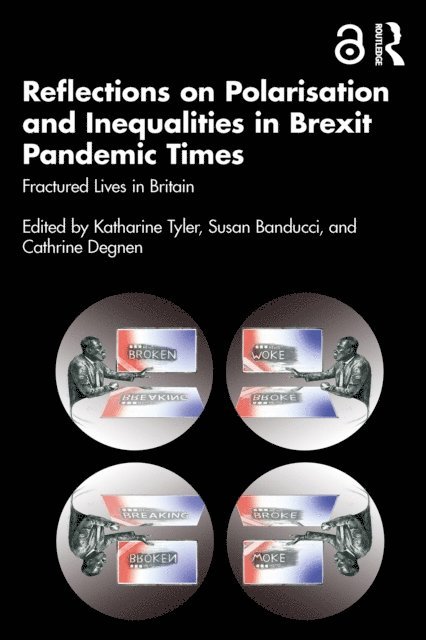 Cathrine Degnen, Susan Banducci, Katharine Tyler - Reflections on Polarisation and Inequalities in Brexit Pandemic Times, E-bok