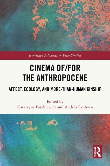 Andrea Ruthven, Katarzyna Paszkiewicz - Cinema of/for the Anthropocene, E-bok