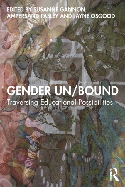 Jayne Osgood, Ampersand Pasley, Susanne Gannon - Gender Un/Bound, E-bok