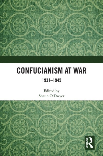 Shaun O'Dwyer - Confucianism at War, E-bok