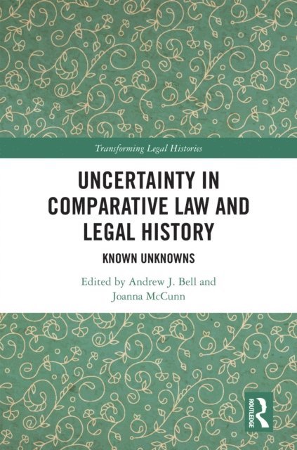 Joanna McCunn, Andrew J. Bell - Uncertainty in Comparative Law and Legal History, E-bok
