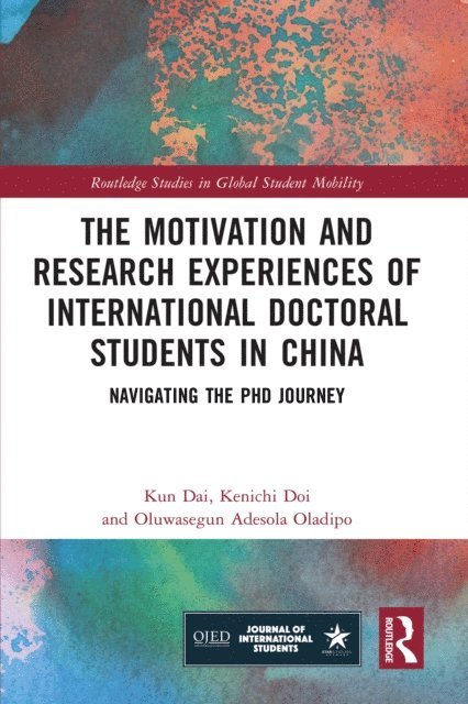 Oluwasegun Adesola Oladipo, Kenichi Doi, Kun Dai - Motivation and Research Experiences of International Doctoral Students in China, E-bok