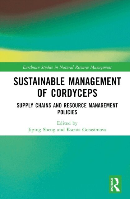 Ksenia Gerasimova, Jiping Sheng - Sustainable Management of Cordyceps, E-bok