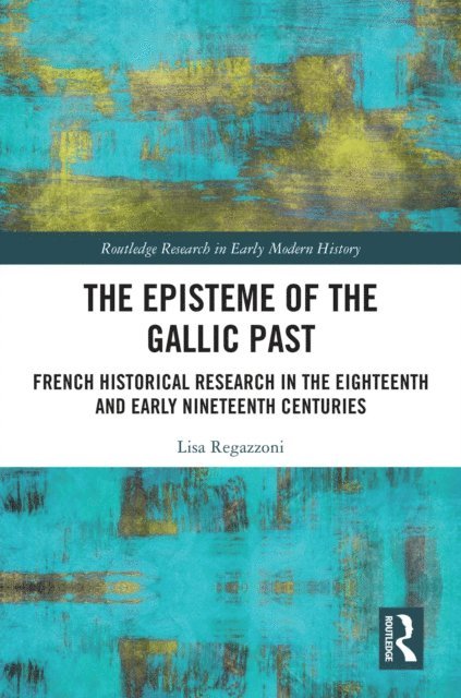 Lisa Regazzoni - Episteme of the Gallic Past, E-bok