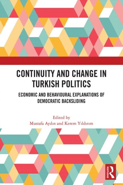 Kerem Yildirim, Mustafa Aydin - Continuity and Change in Turkish Politics, E-bok