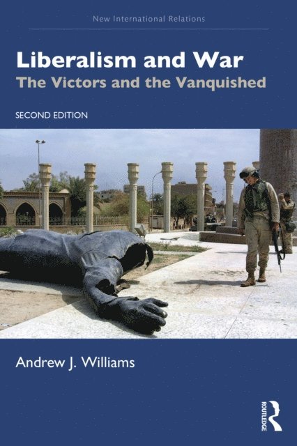 Andrew J. Williams - Liberalism and War, E-bok