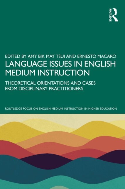 Ernesto Macaro, Amy Bik May Tsui - Language Issues in English Medium Instruction, E-bok