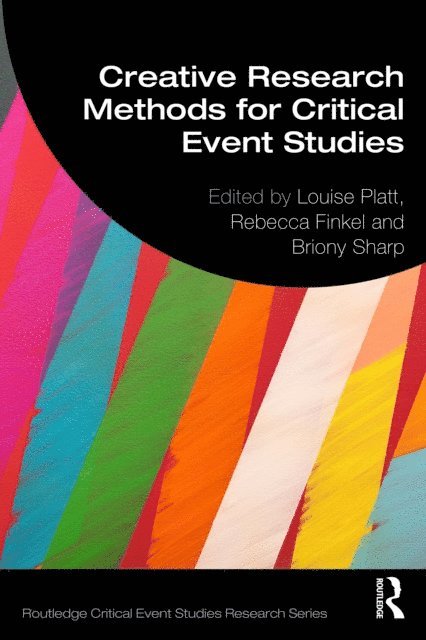 Briony Sharp, Rebecca Finkel, Louise Platt - Creative Research Methods for Critical Event Studies, E-bok