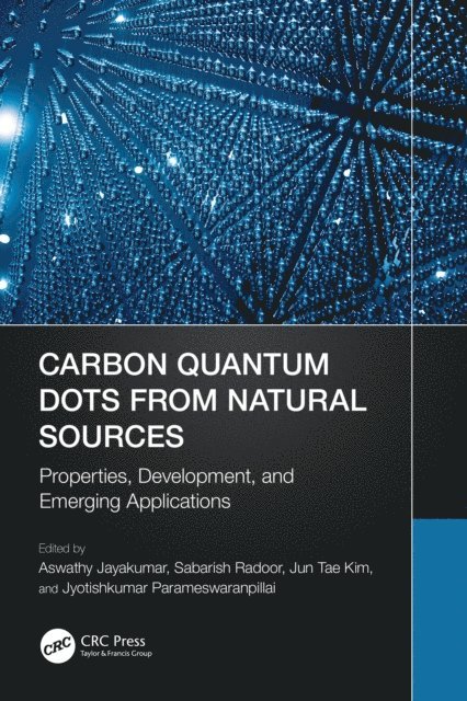 Jyotishkumar Parameswaranpillai, Jun Tae Kim, Sabarish Radoor, Aswathy Jayakumar - Carbon Quantum Dots from Natural Sources, E-bok