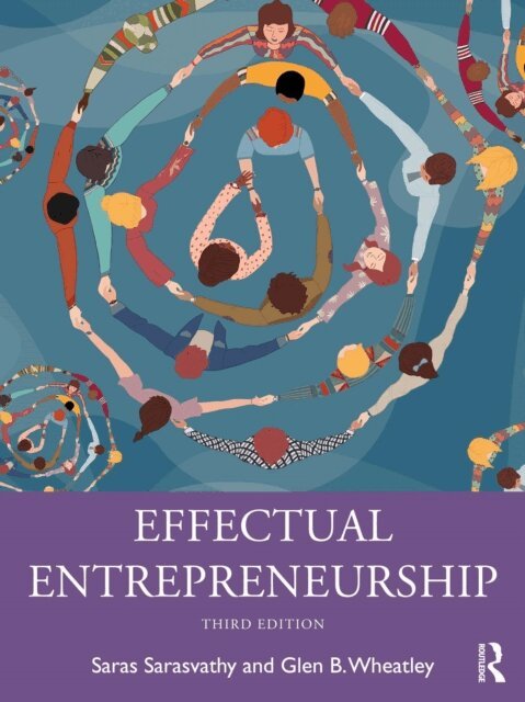 Glen B. Wheatley, Saras Sarasvathy - Effectual Entrepreneurship, E-bok