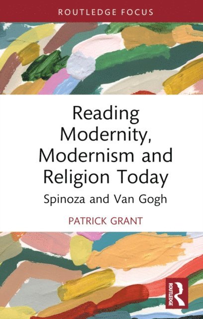 Patrick Grant - Reading Modernity, Modernism and Religion Today, E-bok
