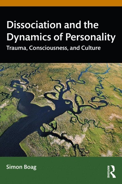 Simon Boag - Dissociation and the Dynamics of Personality, E-bok