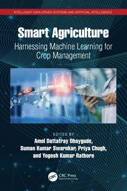 Yogesh Kumar Rathore, Priya Chugh, Suman Kumar Swarnkar, Amol Dattatray Dhaygude - Smart Agriculture, E-bok