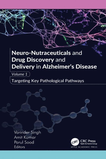 Parul Sood, Amit Kumar, Varinder Singh - Neuro-Nutraceuticals and Drug Discovery and Delivery in Alzheimer's Disease, E-bok