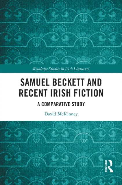 David McKinney - Samuel Beckett and Recent Irish Fiction, E-bok. Tillgänglighet: Lägg i varukorg