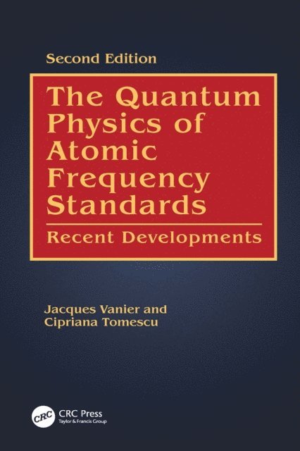 Cipriana Tomescu, Jacques Vanier - Quantum Physics of Atomic Frequency Standards, E-bok