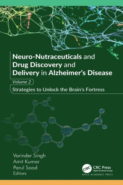 Parul Sood, Amit Kumar, Varinder Singh - Neuro-Nutraceuticals and Drug Discovery and Delivery in Alzheimer's Disease, E-bok