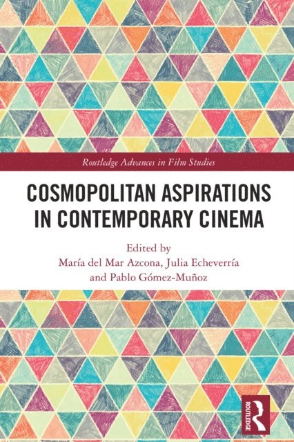 Pablo Gomez-Munoz, Julia Echeverria, Maria del Mar Azcona - Cosmopolitan Aspirations in Contemporary Cinema, E-bok