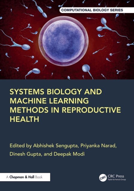 Deepak Modi, Dinesh Gupta, Priyanka Narad, Abhishek Sengupta - Systems Biology and Machine Learning Methods in Reproductive Health, E-bok