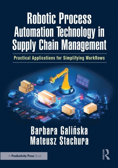 Mateusz Stachura, Barbara Galinska - Robotic Process Automation Technology in Supply Chain Management, E-bok