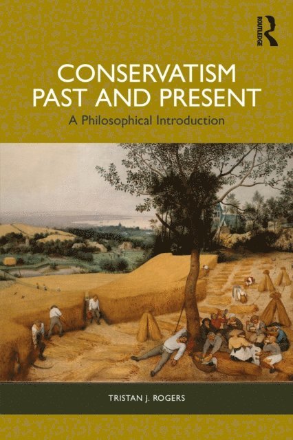Tristan J. Rogers - Conservatism, Past and Present, E-bok