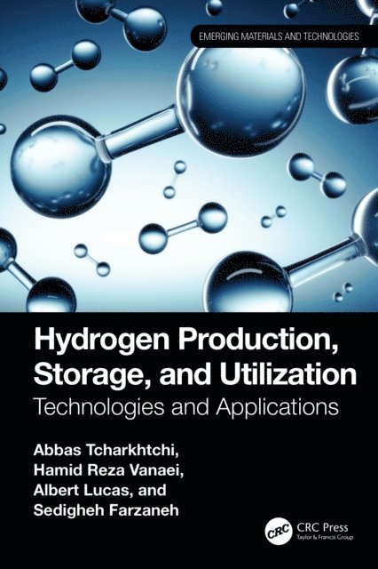 Sedigheh Farzaneh, Albert Lucas, Hamid Reza Vanaei, Abbas Tcharkhtchi - Hydrogen Production, Storage, and Utilization, E-bok. Tillgänglighet: Lägg i varukorg
