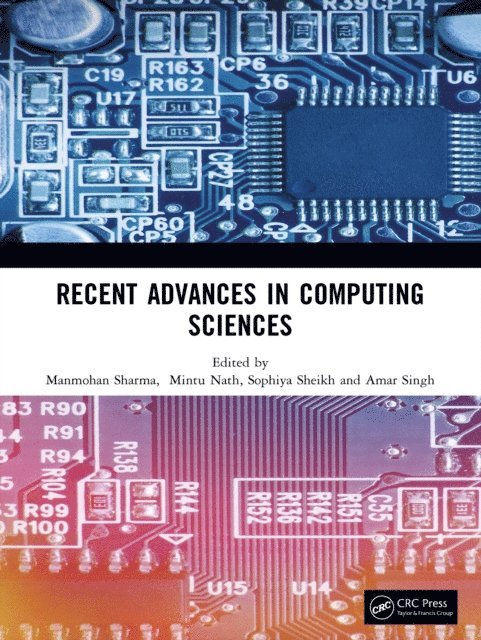 Amar Singh, Sophiya Sheikh, Mintu Nath, Manmohan Sharma - Recent Advances in Computing Sciences, E-bok