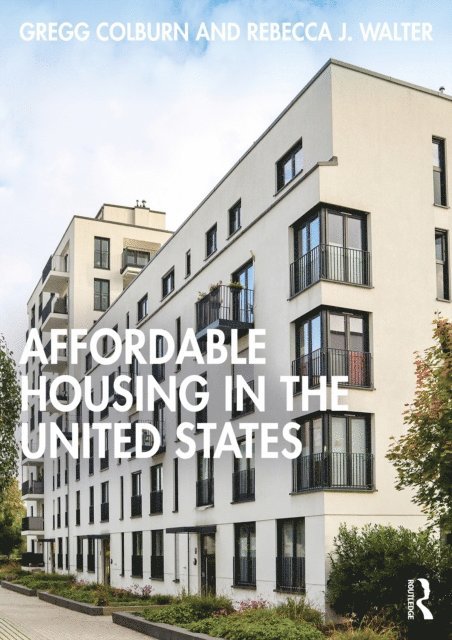 Rebecca J Walter, Gregg Colburn - Affordable Housing in the United States, E-bok