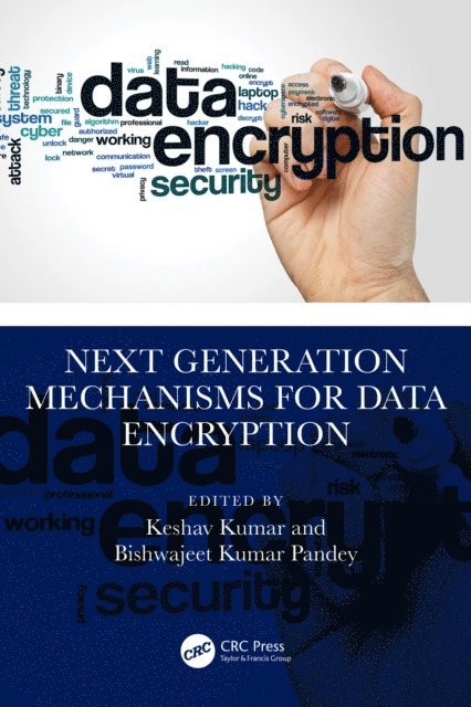 Bishwajeet Kumar Pandey, Keshav Kumar - Next Generation Mechanisms for Data Encryption, E-bok
