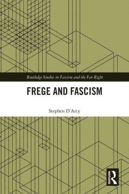Stephen D'Arcy - Frege and Fascism, E-bok