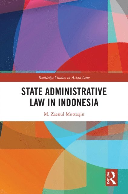 M. Zaenul Muttaqin - State Administrative Law in Indonesia, E-bok