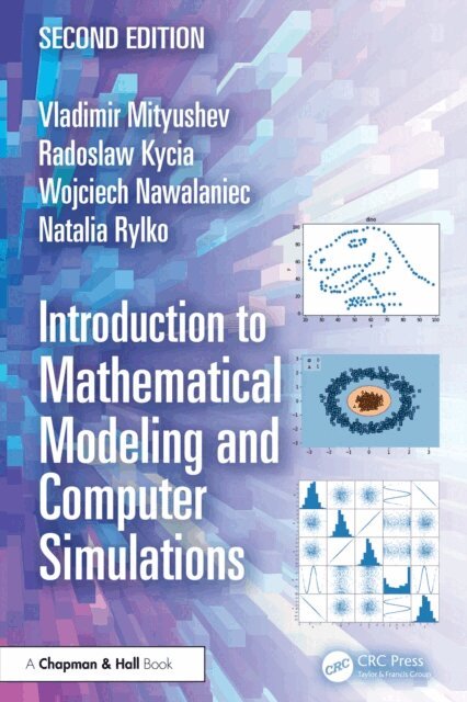Natalia Rylko, Wojciech Nawalaniec, Radoslaw Antoni Kycia, Vladimir Mityushev - Introduction to Mathematical Modeling and Computer Simulations, E-bok