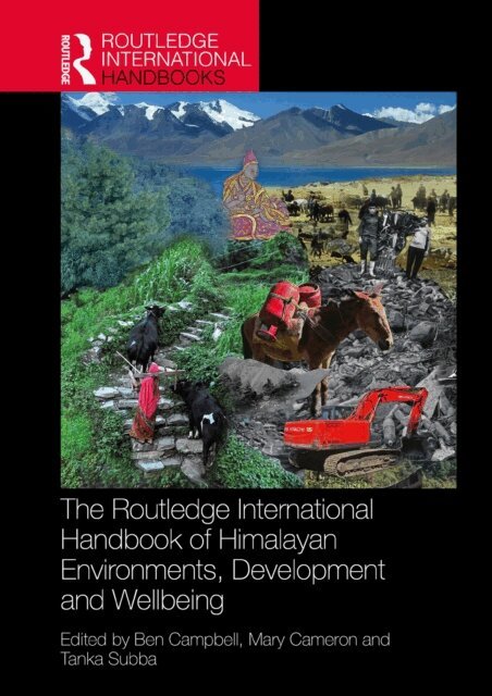 Tanka Subba, Mary Cameron, Ben Campbell - Routledge International Handbook of Himalayan Environments, Development and Wellbeing, E-bok