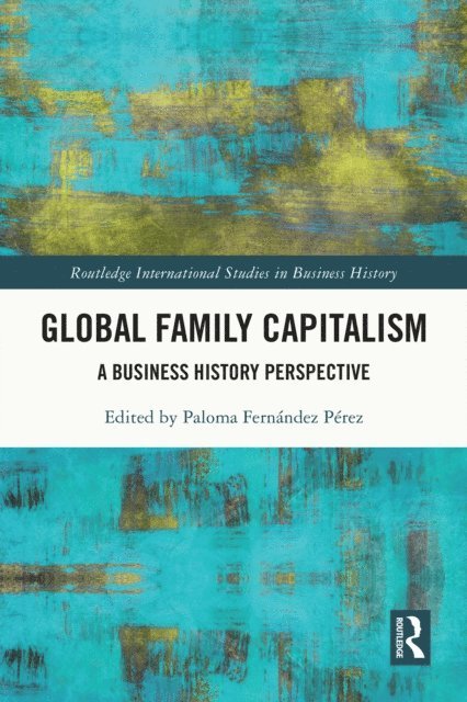 Paloma Fernandez Perez - Global Family Capitalism, E-bok
