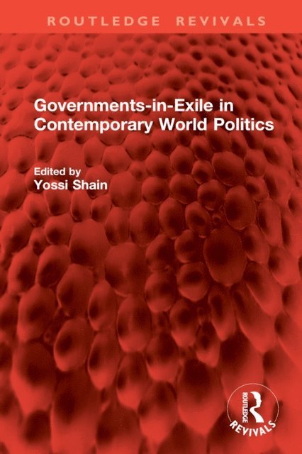 Yossi Shain - Governments-in-Exile in Contemporary World Politics, E-bok