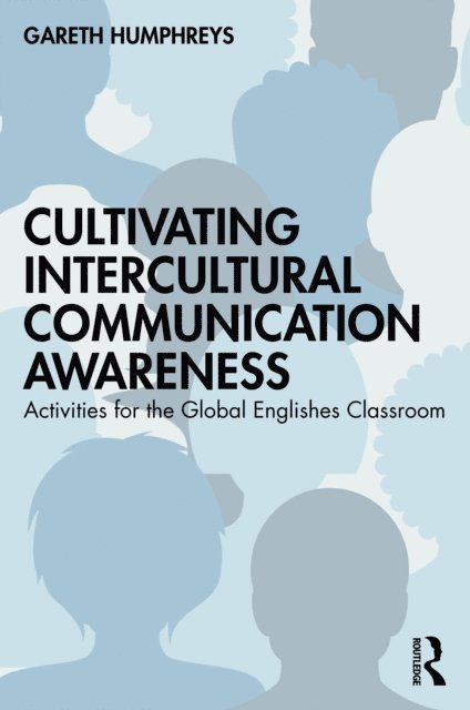 Gareth Humphreys - Cultivating Intercultural Communication Awareness, E-bok