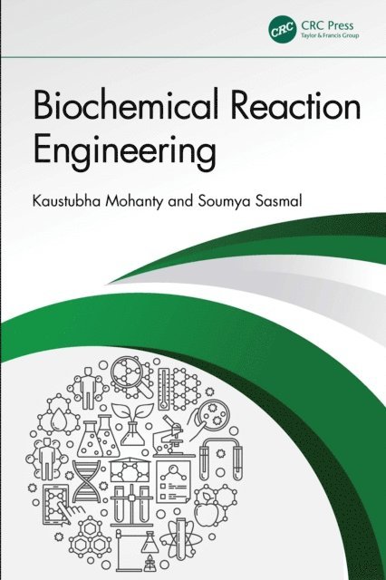 Soumya Sasmal, Kaustubha Mohanty - Biochemical Reaction Engineering, E-bok