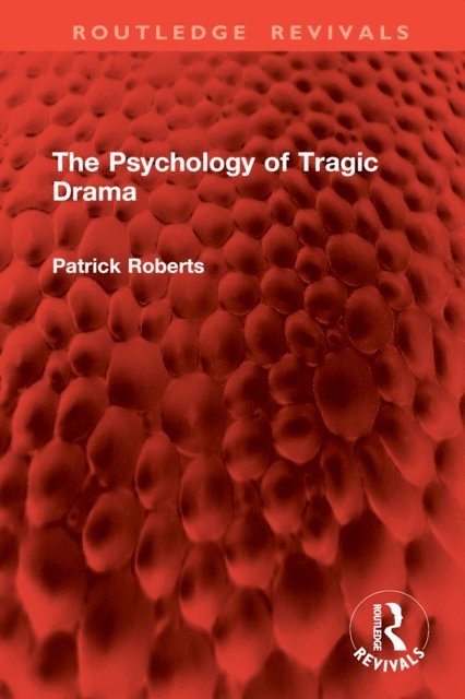 Patrick Roberts - Psychology of Tragic Drama, E-bok