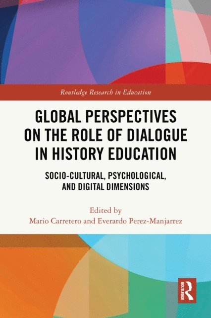 Everardo Perez-Manjarrez, Mario Carretero - Global Perspectives on the Role of Dialogue in History Education, E-bok
