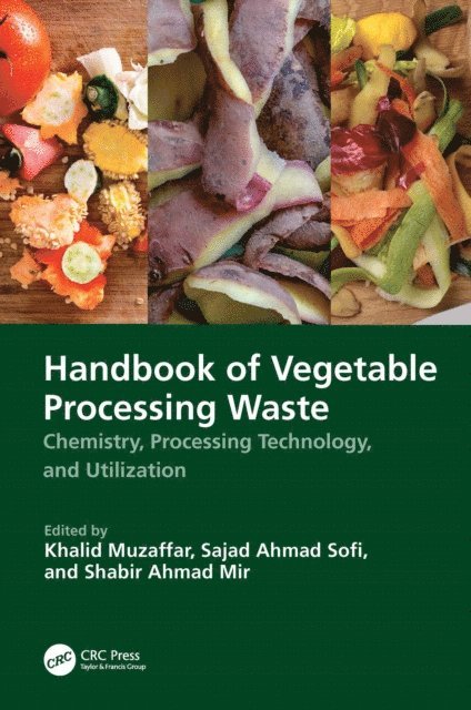 Shabir Ahmad Mir, Sajad Ahmad Sofi, Khalid Muzaffar - Handbook of Vegetable Processing Waste, E-bok