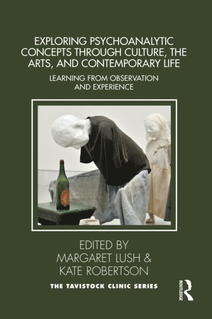 Kate Robertson, Margaret Lush - Exploring Psychoanalytic Concepts through Culture, the Arts and Contemporary Life, E-bok