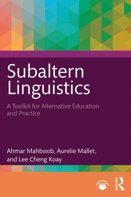 Lee Cheng Koay, Aurelie Mallet, Ahmar Mahboob - Subaltern Linguistics, E-bok