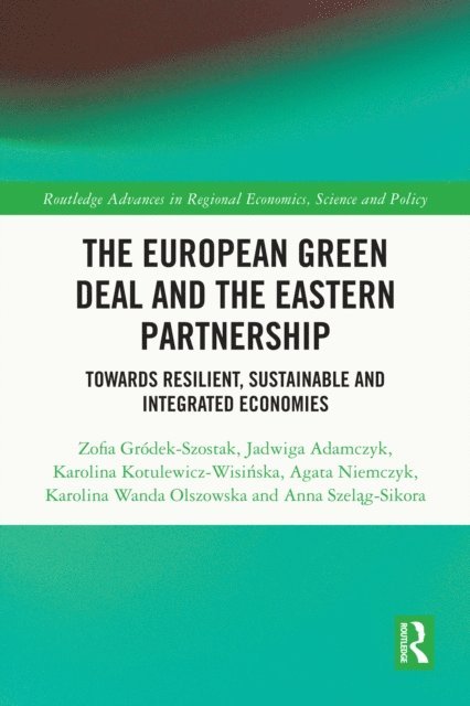 Anna Szelag-Sikora, Karolina Wanda Olszowska, Agata Niemczyk, Karolina Kotulewicz-Wisinska, Jadwiga Adamczyk, Zofia Grodek-Szostak - European Green Deal and the Eastern Partnership, E-bok
