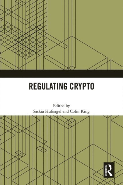 Colin King, Saskia Hufnagel - Regulating Crypto, E-bok