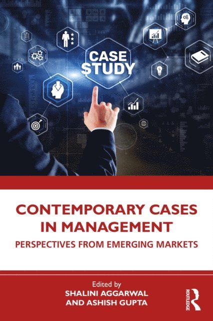 Ashish Gupta, Shalini Aggarwal - Contemporary Cases in Management, E-bok