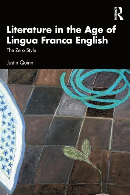 Justin Quinn - Literature in the Age of Lingua Franca English, E-bok. Tillgänglighet: Lägg i varukorg