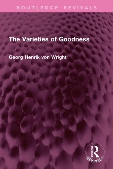 Georg Henrik von Wright - Varieties of Goodness, E-bok