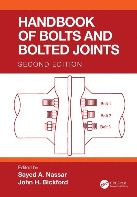John H. Bickford, Sayed A. Nassar - Handbook of Bolts and Bolted Joints, E-bok