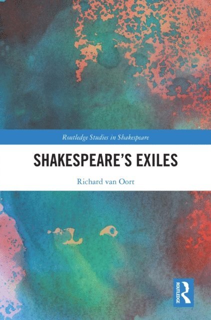 Richard van Oort - Shakespeare's Exiles, E-bok